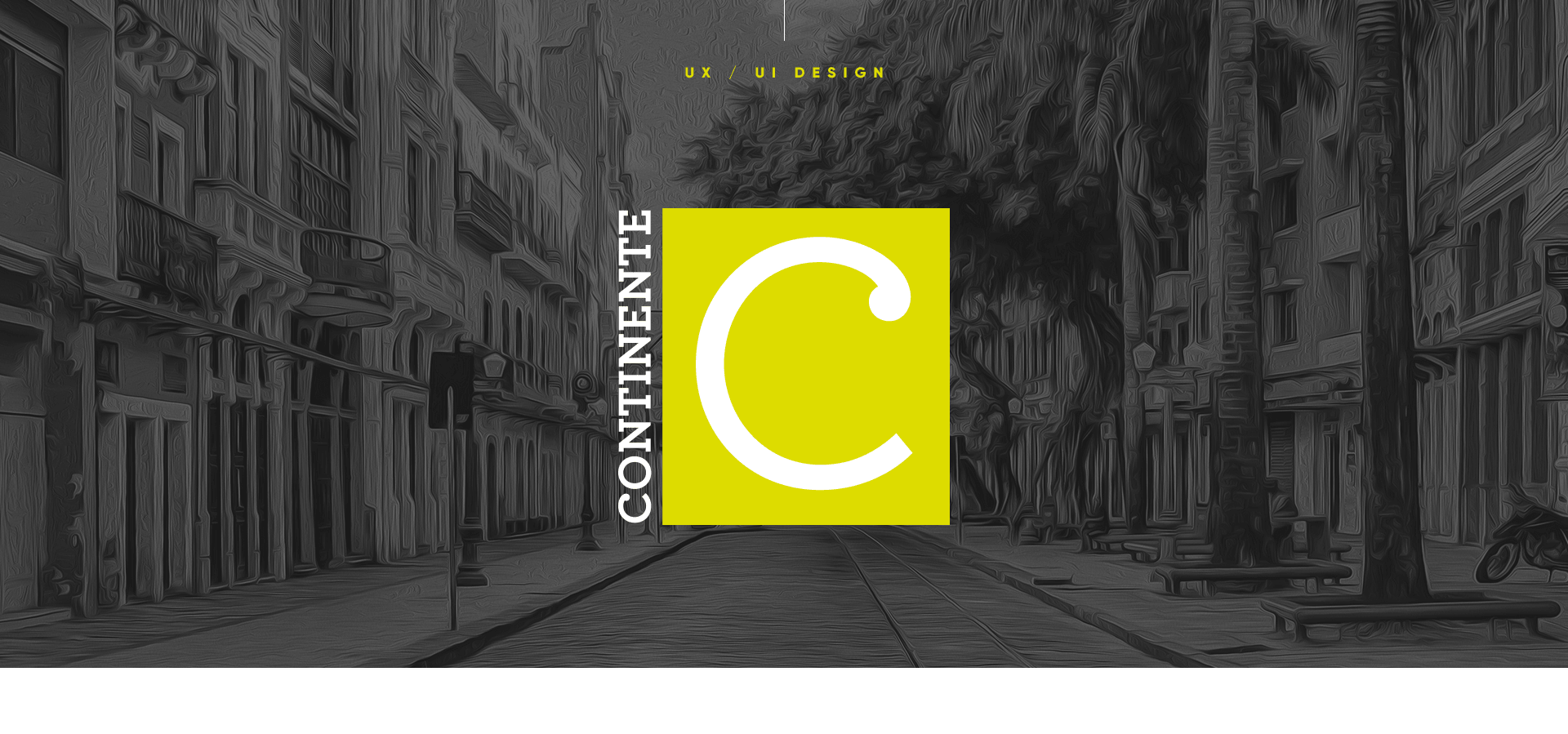 UX / UI Design project intro — Continente magazine logo, a bold lime-yellow 'C' on a lime square, centered against a desaturated street photography background of a classic Brazilian urban scene.