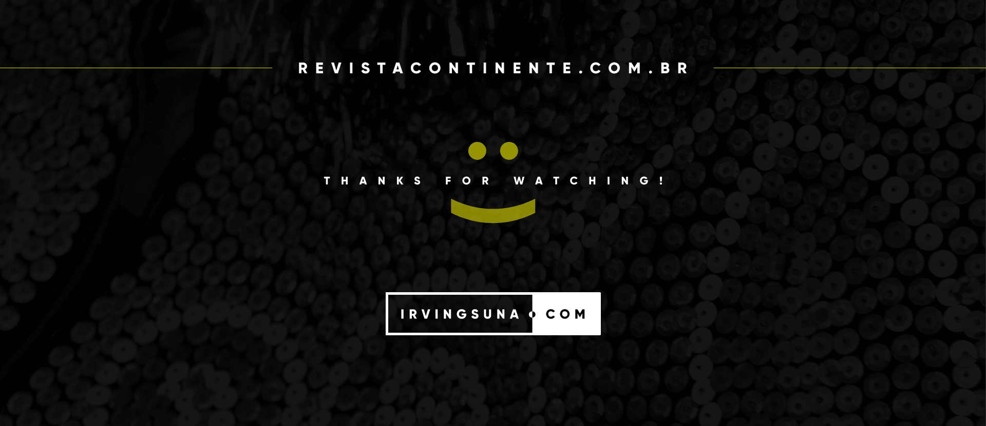 Closing slide — revistacontinente.com.br — Thanks for Watching! — irvingsuna.com — dark textured background with lime yellow smiley face and red accent lines.